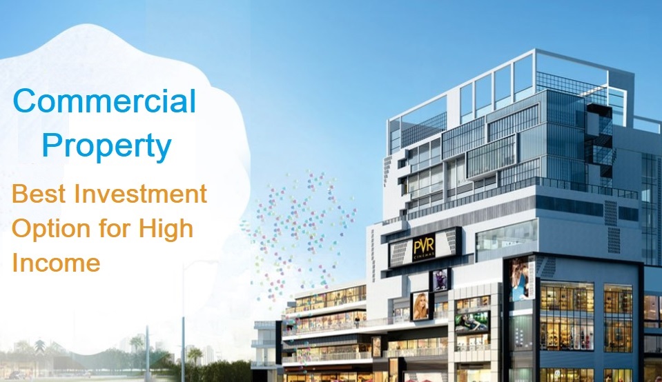 Commercial Property: Best Investment Option for High Income